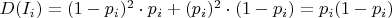 $D(I_i)=(1-p_i)^2 \cdot p_i + (p_i)^2 \cdot (1-p_i)=p_i(1-p_i)$