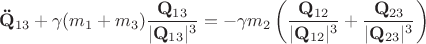 $$\mathbf{\ddot{Q}}_{13} + \gamma (m_1 +m_3) \frac{\mathbf Q_{13}}{|\mathbf Q_{13}|^3} = - \gamma m_2 \left( \frac{\mathbf Q_{12}}{|\mathbf Q_{12}|^3} + \frac{\mathbf Q_{23}}{|\mathbf Q_{23}|^3} \right)$$