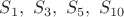 $S_1,~S_3,~S_5,~S_{10}$