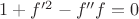 $1+f'^2-f''f=0$