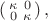 $\left(\begin{smallmatrix}\kappa&0\\0&\kappa\end{smallmatrix}\right),$
