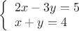 $
\left\{ \begin{array}{l}
2x-3y=5\\
x+y=4
\end{array} \right.
$