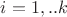$i=1,..k$