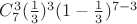 $C_{7}^3 (\frac{1}{3})^3 (1-\frac{1}{3})^{7-3}$