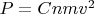 $P=Cnmv^2$