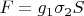 $F=g_1 \sigma_2 S$