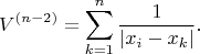 $$
V^{(n-2)}=\sum_{k=1}^n \frac{1}{|x_i-x_k|}.
$$