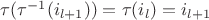 $\tau(\tau^{-1}(i_{l+1}))=\tau(i_l)=i_{l+1}$