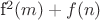 f^2(m)+f(n)