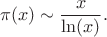 $$
\pi(x)\sim\frac{x}{\ln(x)}.
$$