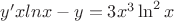 $y' x lnx - y = 3 x^3 \ln^2x$