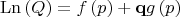 $$\operatorname{Ln} \left( Q \right) = f\left( p \right) + {\mathbf{q}}g\left( p \right)$$