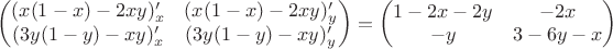 $$\begin{pmatrix}
(x(1-x)-2xy)'_x&(x(1-x)-2xy)'_y \\
(3y(1-y)-xy)'_x& (3y(1-y)-xy)'_y\\
\end{pmatrix}=
\begin{pmatrix}
1-2x-2y&-2x \\
-y& 3-6y-x\\
\end{pmatrix}$$