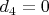 $d_4=0$