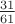 $\frac{31}{61}$