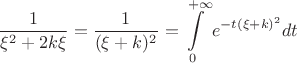 $$\frac{1}{\xi^2+2k\xi} = \frac{1}{(\xi+k)^2} = \int\limits_{0}^{+\infty} e^{-t(\xi+k)^2} dt$$