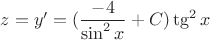 $z=y'=(\dfrac{-4}{\sin^2x}+C)\tg^2x$