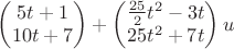 $\begin{pmatrix}
 5t+1 \\
 10t+7\\
\end{pmatrix}+\begin{pmatrix}
 \frac{25}{2}t^{2}-3t \\
 25t^{2}+7t \\
\end{pmatrix}u$