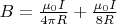 $B=\frac{\mu_0I}{4\pi R} + \frac{\mu_0 I}{8 R}$