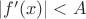 $|f'(x)|<A$