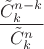$$\frac{\tilde C_{k}^{n-k}} {\tilde C_{k}^{n}}$$