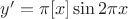 $y'=\pi[x]\sin{2\pi x}$