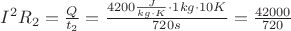 $I^2R_2=\frac{Q}{t_2}=\frac {4200 \frac{J}{kg \cdot K} \cdot 1 kg \cdot 10 K}{720 s}=\frac{42000}{720}$ $I^2R_2=\frac{Q}{t_2}=\frac {4200 \frac{J}{kg \cdot K} \cdot 1 kg \cdot 10 K}{720 s}=\frac{42000}{720}$