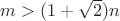 $m>(1+\sqrt 2)n$ $m>(1+\sqrt 2)n$
