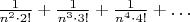 $
\frac{1}{n^2\cdot2!} + \frac{1}{n^3\cdot 3!} + \frac{1}{n^4\cdot 4!} + \ldots
$