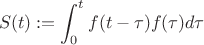 $$ S(t) :=\int^t_0 f(t-\tau) f(\tau) d\tau $$