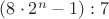 $(8\cdot2^n-1):7$