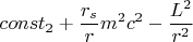 $$const_2+\frac{r_s}{r}m^2c^2-\frac{L^2}{r^2}$$