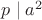 $p\mid a^2$