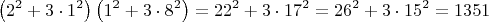 $$\left( {2^2  + 3 \cdot 1^2 } \right)\left( {1^2  + 3 \cdot 8^2 } \right) = 22^2  + 3 \cdot 17^2  = 26^2  + 3 \cdot 15^2  = 1351$