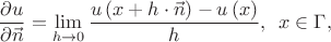 \[
\frac{\partial u}{\partial\vec{n}}=\lim_{h\to0}\frac{u\left(x+h\cdot\vec{n}\right)-u\left(x\right)}{h},\,\,\,x\in\Gamma,
\]