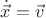 $\dot{\vec{x}} = \vec{v}$