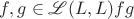 $f,g \in \mathscr{L} (L,L) fg$