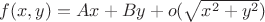 $f(x, y) = Ax + By + o(\sqrt{x^2 + y^2})$