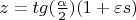 $z = tg(\frac \alpha 2)(1+\varepsilon s)$