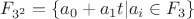 $F_{3^2}=\left \{ a_0+a_1t | a_i \in F_3 \right \}$