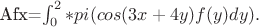 Afx=\int_0^2*pi (cos(3x+4y)f(y)dy).