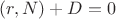 $(r,N) + D = 0$