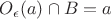 $O_\epsilon(a) \cap B = a $