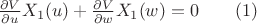 $\frac{{\partial}V}{{\partial}u}{X_1}(u)+\frac{{\partial}V}{{\partial}w}{X_1}(w)=0\qquad(1)$
