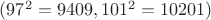$(97^2=9409,101^2=10201)$
