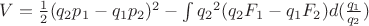 $V=\frac{1}{2}({q_2}{p_1}-{q_1}{p_2})^2-\int{q_2}^2({q_2}{F_1}-{q_1}{F_2})d(\frac{q_1}{q_2})$
