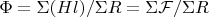 $\Phi = \Sigma (H l) / \Sigma R = \Sigma \mathcal{F} / \Sigma R$