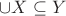 \cup X \subseteq Y