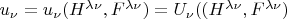 $u_{\nu}=u_{\nu}(H^{\lambda \nu},F^{\lambda \nu})=U_{\nu}(}(H^{\lambda \nu},F^{\lambda \nu})$
