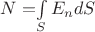 $N = $$\int\limits_{S}E_ndS$
